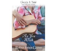 As You Wish: Christy & Todd: the College Years #2 (Christy and Todd: the College Years)