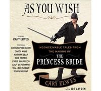 As You Wish: Inconceivable Tales from the Making of The Princess Bride