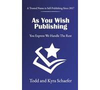 As You Wish Publishing: You Express We Handle The Rest