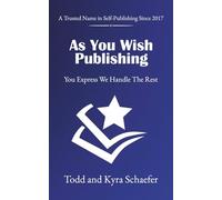 As You Wish Publishing: You Express We Handle The Rest