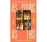 As Young as This: A coming-of-age story told in boyfriends