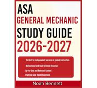 ASA GENERAL MECHANIC STUDY GUIDE 2026-2027: An Easy-to-Follow Learning Companion Including 9 Full-Length Practice Questions and Detailed Answer ... for Mastering Core Concepts with Confidence.
