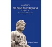 Asanga's Mahayanasamgraha: Chapter III Translation and Tibetan Text