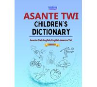Asante Twi Children's Dictionary: Asante Twi-English and English-Asante Twi: 3 (Connection: English Asante Twi)