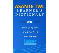 Asante Twi Learner's Dictionary: Asante Twi Pronunciations in Akan-English & English-Akan: 1000 (Akan Kasahorow)
