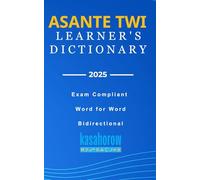 Asante Twi Learner's Dictionary: Asante Twi Pronunciations in Akan-English & English-Akan: 4 (Connection: English Asante Twi)
