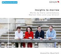Asasello-Quartett - Insights to-morrow: Works by Viera Janár?eková, Márton Illés and Lisa Streich