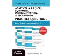 ASATT Cer.A.T.T. (NCE): Equipment, Instrumentation, & Technology Practice Questions: Certified Anesthesia Technologist Exam