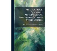 Asbestos/Rock Quarries - Mineralogical Analysis of Crushed Stone Samples