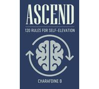 ASCEND: 120 Rules for Self-Elevation