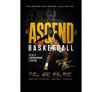 ASCEND Basketball Self-Improvement System: Develop Discipline. Build Character. Lead with Purpose. Elevate Through the Game.