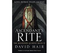 Ascendant's Rite: The Moontide Quartet Book 4