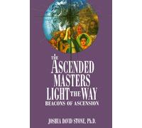 Ascended Masters Light the Way: Beacons of Ascension: 05 (Easy-To-Read Encyclopedia of the Spiritual Path)