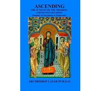 Ascending: From the beginning of the Triodion to Pentecost