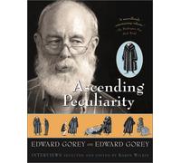 Ascending Peculiarity: Edward Gorey on Edward Gorey