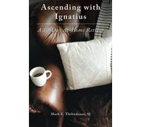 Ascending with Ignatius: A 30-Day at-Home Retreat