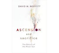 Ascension and Sacrifice: The Return of the Risen Son