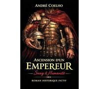Ascension d'un Empereur: Sang&Humanité (Du Sang pour un Empire)