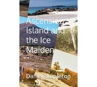 Ascension Island and the Ice Maiden