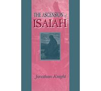 Ascension of Isaiah: 2 (Guides to the Apocrypha and Pseudepigrapha)