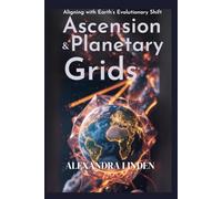 ASCENSION & PLANETARY GRIDS: Aligning with Earth’s Evolutionary Shift (ADVANCED SERIES - Mastery, Multidimensional Healing & Soul Work)