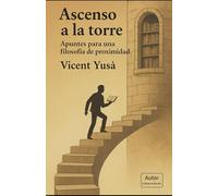 ASCENSO A LA TORRE: Apuntes para una filosofía de proximidad