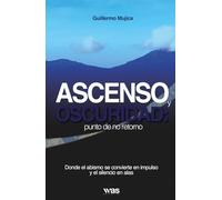 Ascenso y oscuridad: Punto de no retorno Donde el abismo se convierte en impulso y el silencio en alas