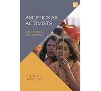 Ascetics as Activists: Saffron Women of Hindu Nationalism