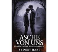 ASCHE VON UNS: 1 (DER JUNGE, DER BRANNT)