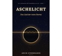 Aschelicht: Die Chroniken der Singenden Schiffe