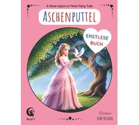 Aschenputtel Silbenbuch: Das Märchen der Brüder Grimm in Reimen als Erstlesebuch mit Silbenhilfe und Silbenschrift zum Lesenlernen (Once-Upon-a-Time Fairy Tales)