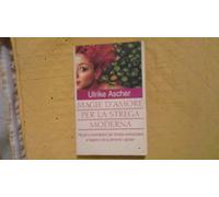 Ascher Ulrike - Magie D'amore Per La Strega Moderna