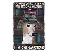 Ascigo Tin Signs for Women Funny Metal Sign Woman Also Needs a Greyhound Dog Tin Sign Library Club Bookstore Decor Vintage Dog Tin Sign Chic Art Wall Metal Funny Signs Gift for Room 8x12 inch