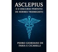 ASCLEPIUS E O DISCURSO PERFEITO DE HERMES TRISMEGISTO: 2 (Hermeticum Hub (BR))