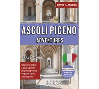 Ascoli Piceno Adventures 2026: Offbeat Italy Travel Guide: Marble Squares & Marche’s Medieval Magic