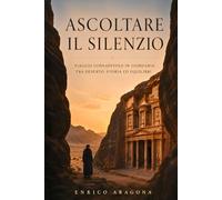 ASCOLTARE IL SILENZIO: Viaggio consapevole in Giordania tra deserto, storia ed equilibri