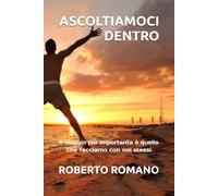 ASCOLTIAMOCI DENTRO: Il viaggio più importante è quello che facciamo con noi stessi