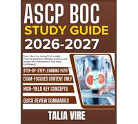 ASCP BOC STUDY GUIDE 2026-2027: Train Like a Pro Using 9 Full-Length Practice Questions, Reliable Answers, and Insight-Rich Explanations That Build Confidence