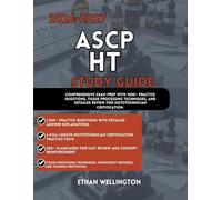ASCP HT STUDY GUIDE 2026-2027: Comprehensive Exam Prep with 1000+ Practice Questions Tissue Processing Techniques and Detailed Review for Histotechnician Certification