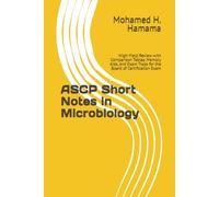 ASCP Short Notes in Microbiology: High-Yield Review with Comparison Tables, Memory Aids, and Exam Traps for the Board of Certification Exam