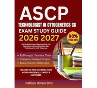 ASCP Technologist in cytogenetics CG Exam study guide 2026 2027: Step by Step Review of Specimen Prep, Lab Operations, and Exam Essentials, High Yield Manual for ASCP CG success