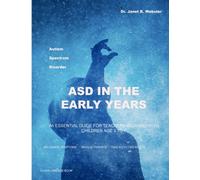 ASD in the Early Years: An essential guide for teachers working with children age 3 to 7