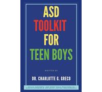 ASD Toolkit For Teen Boys: Skills, Supports, And Short Daily Practices To Reduce Overwhelm And Build Lasting Independence (Thrive With Dr. Greco)