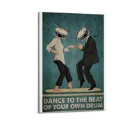 ASDJWAUEYWEH Dance to The Beat of Your Own Drum Poster Canvas Decor Wall Art Posters Vintage Art Esthetic Decoration for Living Room Bed Room 12x18inch(30x45cm) Frame-style