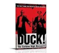 ASDJWAUEYWEH Duck! The Carbine High Massacre Poster Canvas Decor Wall Art Posters Vintage Art Esthetic Decoration for Living Room Bed Room 20x30inch(50x75cm) Frame-style