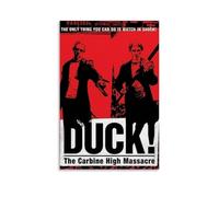 ASDJWAUEYWEH Duck! The Carbine High Massacre Poster Canvas Decor Wall Art Posters Vintage Art Esthetic Decoration for Living Room Bed Room 12x18inch(30x45cm) Unframe-style