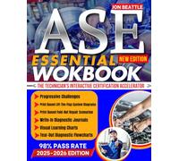ASE A1-A9 Essential Workbook: The Technician's Interactive Certification Accelerator 2025-2026 Edition (The Complete ASE Certification Blueprint: A1-A9 Success System)