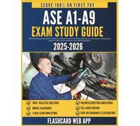 ASE A1-A9 EXAM STUDY GUIDE 2025-2026: Master the A-Series Automotive Technician Certification Exam in One Sitting featuring expertly crafted practice questions, realistic exam simulations