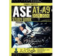ASE A1-A9 STUDY GUIDE 2025-2026: Comprehensive Practice Test Prep for Automotive Technician Certification