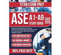 ASE A1-A9 Study Guide 2025-2026: Prepare for Automotive Service Excellence Certification with 9 Full-Length Exam, Online Practice Tests, and Expert Tips for Engine Repair, Brakes, Suspension, and More